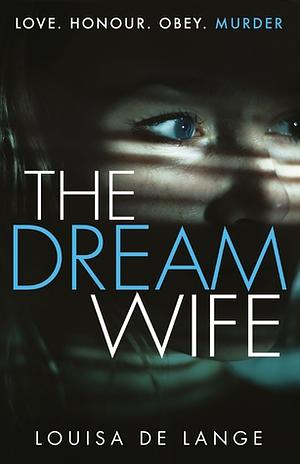 The Dream Wife by Louisa de Lange