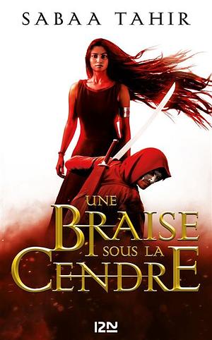 Une braise sous la cendre by Sabaa Tahir