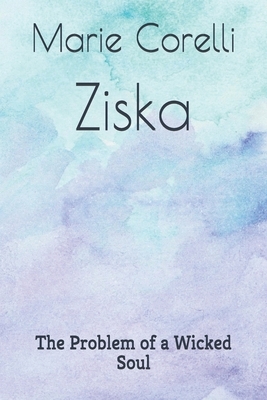Ziska The Problem of a Wicked Soul by Marie Corelli