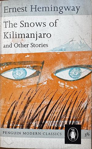 The Snows of Kilimanjaro and Other Stories by Ernest Hemingway