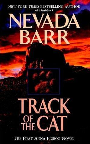 Track of the Cat (Anna Pigeon Mysteries, Book 1): A gripping crime novel of the Texan wilderness by Nevada Barr, Nevada Barr