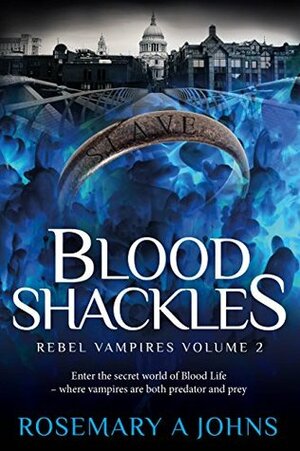 Blood Shackles by Rosemary A. Johns