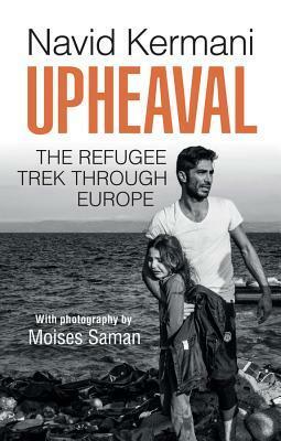 Upheaval: The Refugee Trek Through Europe by Navid Kermani