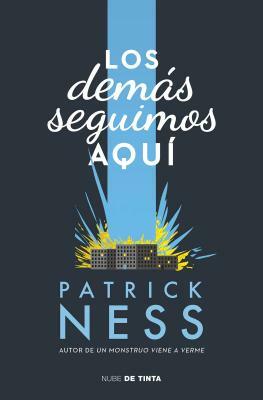 Los Demás Seguimos Aquí / The Rest of Us Just Live Here by Patrick Ness