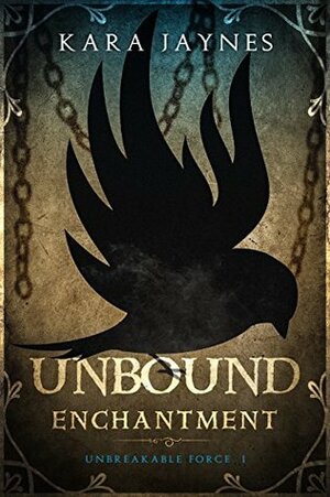 Unbound Enchantment by Kara Jaynes