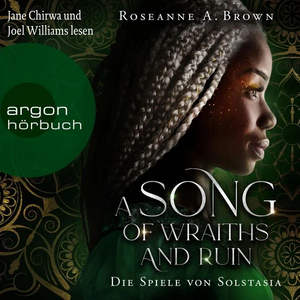 A Song of Wraiths and Ruin. Die Spiele von Solstasia by Roseanne A. Brown