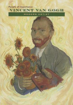 Vincent Van Gogh: Modern Artist by Richard A. Bowen