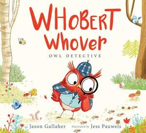 Whobert Whover, Owl Detective by Jason June