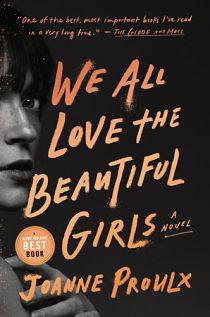 We All Love the Beautiful Girls by Joanne Proulx