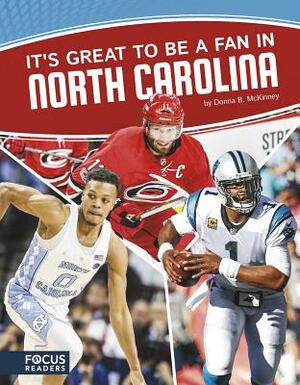 It's Great to Be a Fan in North Carolina by Donna B. McKinney