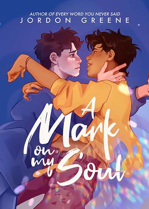 A Mark on My Soul by Jordon Greene