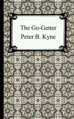 The Go-Getter by Peter B. Kyne