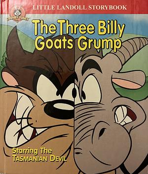 The Three Billy Goats Grump Starring the Tasmanian Devil by Julie McNally