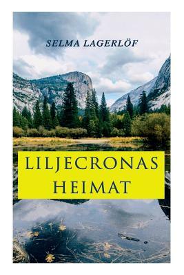 Liljecronas Heimat by Selma Lagerlöf