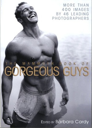 The Mammoth Book of Gorgeous Guys by Barbara Cardy