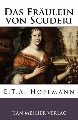 Das Fräulein von Scuderi by E.T.A. Hoffmann