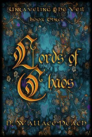 Lords of Chaos by D. Wallace Peach