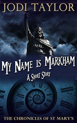 My Name Is Markham by Jodi Taylor