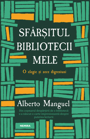 Sfârșitul bibliotecii mele by Alberto Manguel