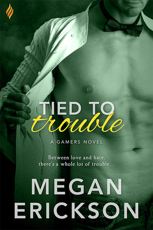 Tied to Trouble by Megan Erickson