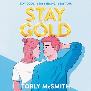 Stay Gold by Tobly McSmith