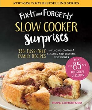 Fix-It and Forget-It Slow Cooker Surprises by Hope Comerford