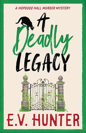 A Deadly Legacy by E.V. Hunter