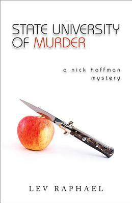 State University of Murder: A Nick Hoffman Mystery by Lev Raphael