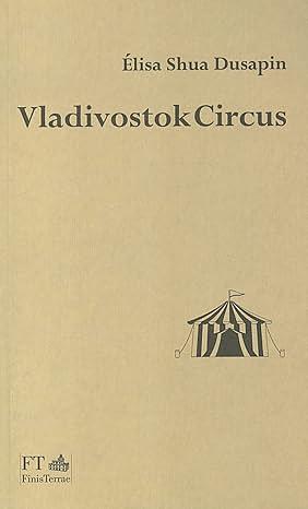 Vladivostok Circus by Elisa Shua Dusapin