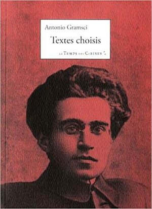 Textes choisis by Antonio Gramsci