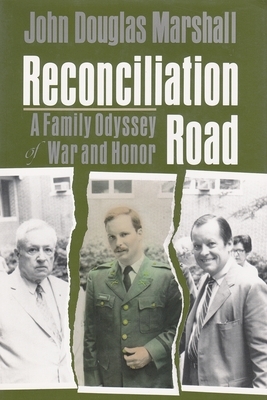 Reconciliation Road: A Family Odyssey of War and Honor by John Marshall