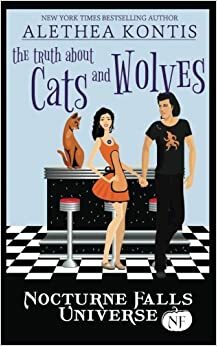 The Truth About Cats And Wolves by Kristen Painter, Alethea Kontis