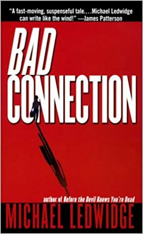 Bad Connection by Michael Ledwidge