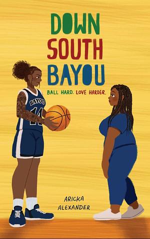 Down South Bayou: A Black Sapphic Romance by Aricka Alexander