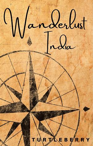 Wanderlust - India by Turtleberry