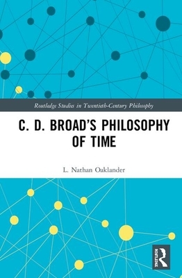 C. D. Broad's Philosophy of Time by L. Nathan Oaklander