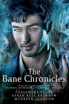 The Bane Chronicles by Sarah Rees Brennan, Cassandra Clare