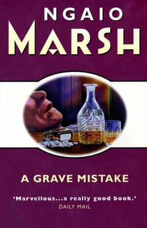 A Grave Mistake by Ngaio Marsh