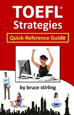 TOEFL Strategies: Quick-Reference Guide by Bruce Stirling