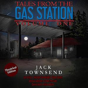 Tales from the Gas Station: Volume One by Jack Townsend