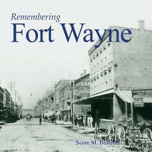 Remembering Fort Wayne by 