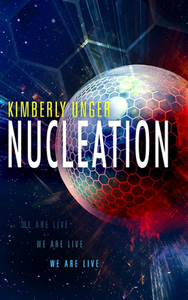 Nucleation by Kimberly Unger