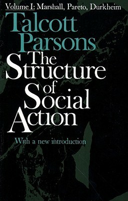 The Structure of Social Action 2ed v1 by Talcott Parsons