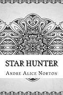 Star Hunter by Andre Alice Norton