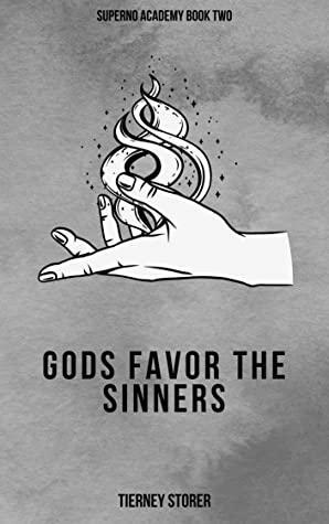 Gods Favor The Sinners by Tierney Storer