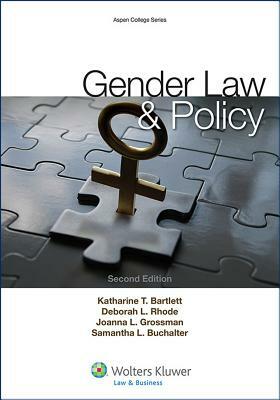 Gender Law and Policy, Second Edition by Deborah L. Rhode, Katharine T. Bartlett, Bartlett