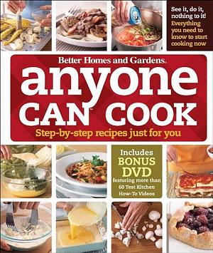 Anyone Can Cook: Step-by-step Recipes Just for You by Better Homes and Gardens, Better Homes and Gardens