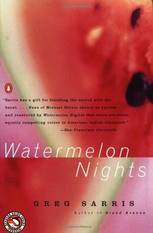 Watermelon Nights by Greg Sarris