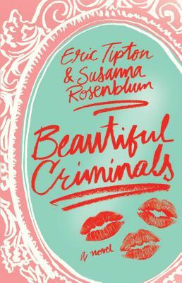 Beautiful Criminals by Susanna Rosenblum, Eric Tipton