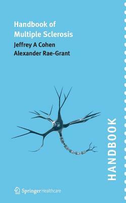 Handbook of Multiple Sclerosis by Jeffrey A. Cohen, Alexander Rae-Grant